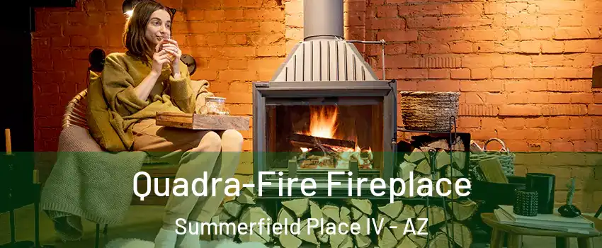 Quadra-Fire Fireplace Summerfield Place IV - AZ