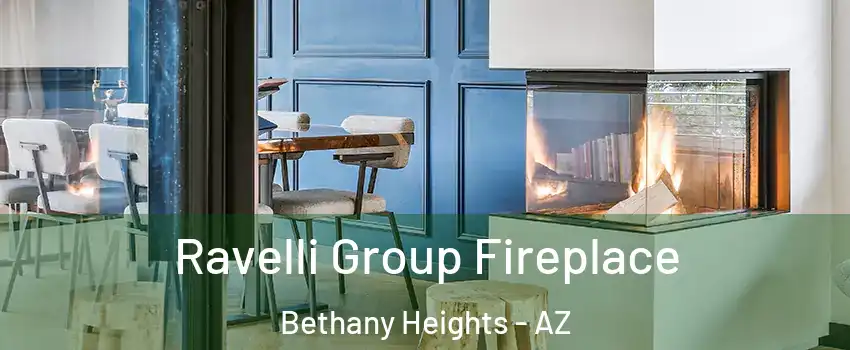 Ravelli Group Fireplace Bethany Heights - AZ