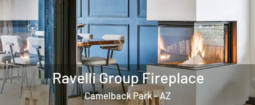 Ravelli Group Fireplace Camelback Park - AZ