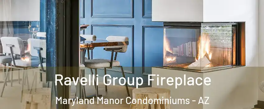 Ravelli Group Fireplace Maryland Manor Condominiums - AZ