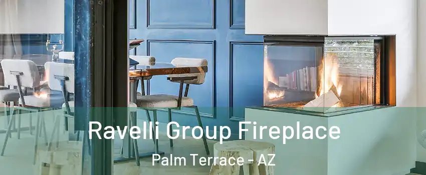 Ravelli Group Fireplace Palm Terrace - AZ
