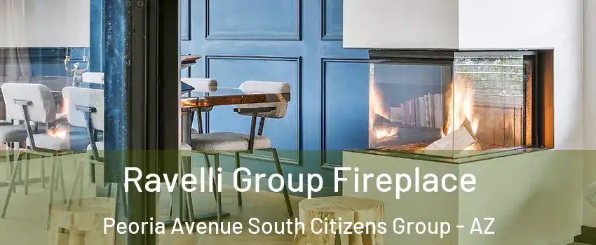 Ravelli Group Fireplace Peoria Avenue South Citizens Group - AZ