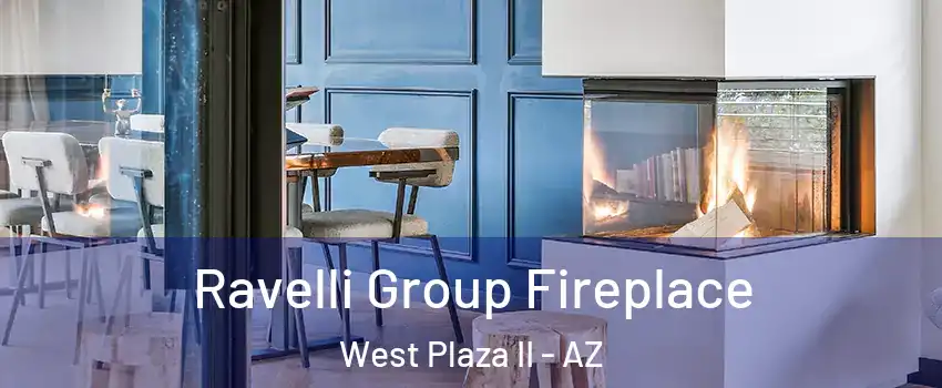 Ravelli Group Fireplace West Plaza II - AZ