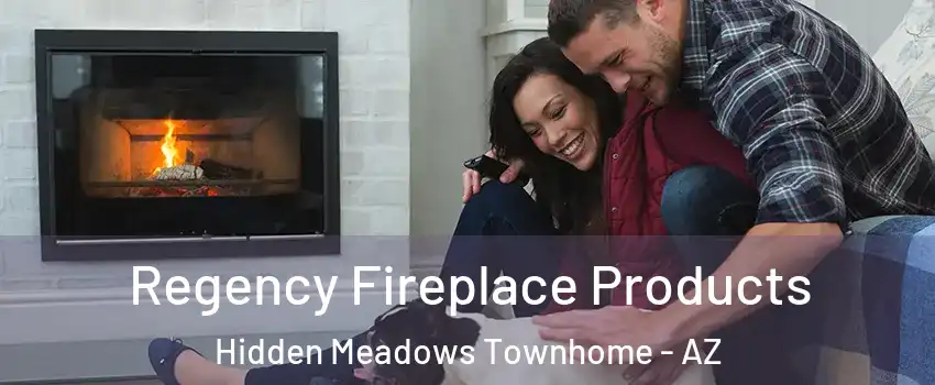 Regency Fireplace Products Hidden Meadows Townhome - AZ