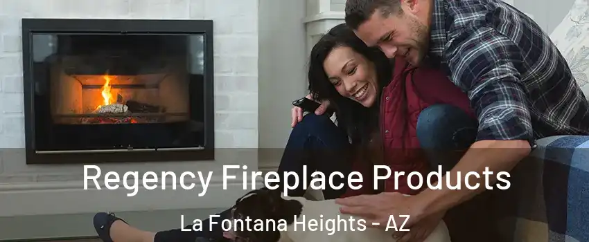 Regency Fireplace Products La Fontana Heights - AZ