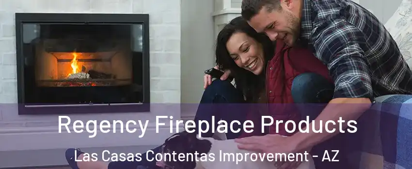 Regency Fireplace Products Las Casas Contentas Improvement - AZ