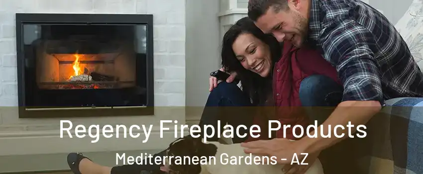 Regency Fireplace Products Mediterranean Gardens - AZ