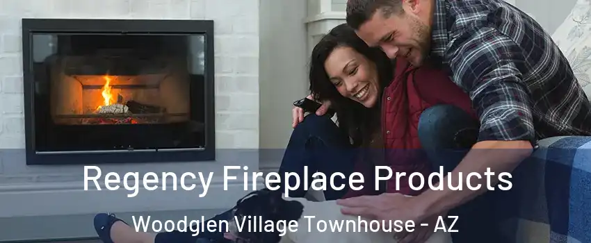 Regency Fireplace Products Woodglen Village Townhouse - AZ