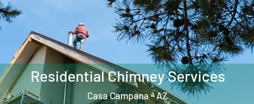 Residential Chimney Services Casa Campana - AZ
