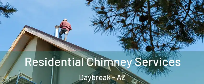 Residential Chimney Services Daybreak - AZ