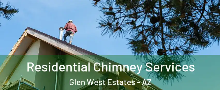 Residential Chimney Services Glen West Estates - AZ