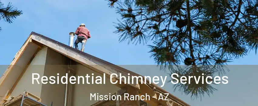 Residential Chimney Services Mission Ranch - AZ