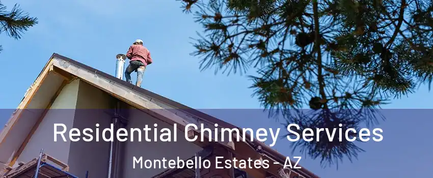 Residential Chimney Services Montebello Estates - AZ
