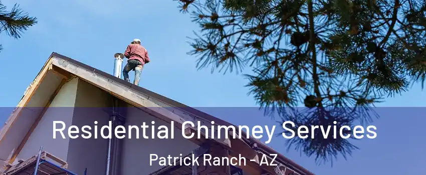 Residential Chimney Services Patrick Ranch - AZ
