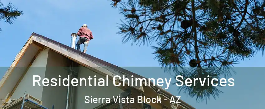 Residential Chimney Services Sierra Vista Block - AZ