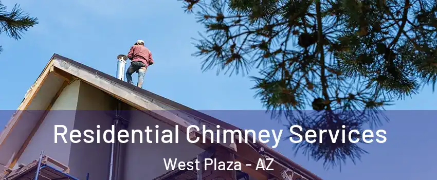 Residential Chimney Services West Plaza - AZ