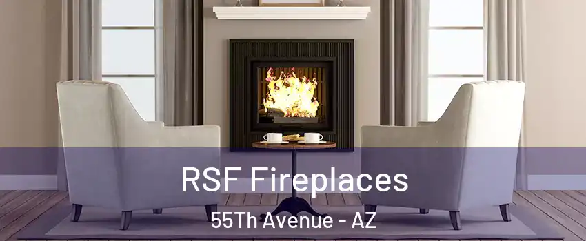 RSF Fireplaces 55Th Avenue - AZ