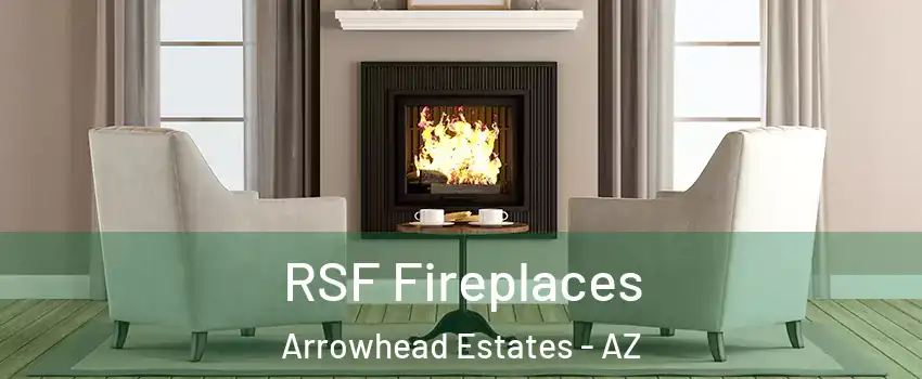 RSF Fireplaces Arrowhead Estates - AZ