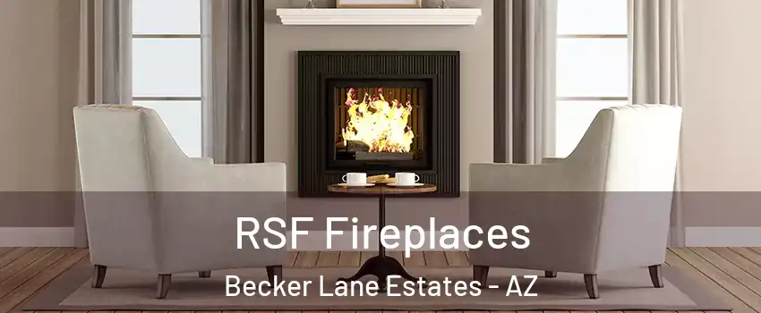 RSF Fireplaces Becker Lane Estates - AZ