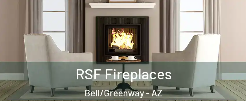 RSF Fireplaces Bell/Greenway - AZ