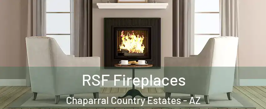 RSF Fireplaces Chaparral Country Estates - AZ