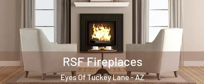 RSF Fireplaces Eyes Of Tuckey Lane - AZ