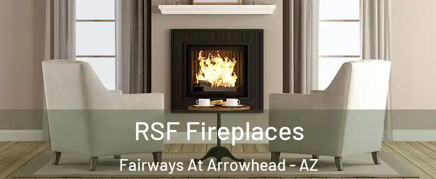 RSF Fireplaces Fairways At Arrowhead - AZ