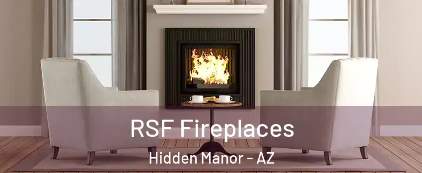 RSF Fireplaces Hidden Manor - AZ