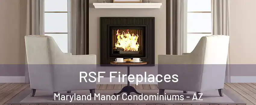 RSF Fireplaces Maryland Manor Condominiums - AZ
