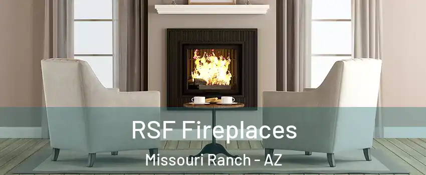 RSF Fireplaces Missouri Ranch - AZ