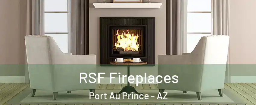RSF Fireplaces Port Au Prince - AZ