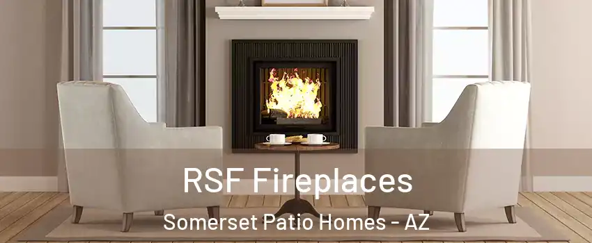 RSF Fireplaces Somerset Patio Homes - AZ
