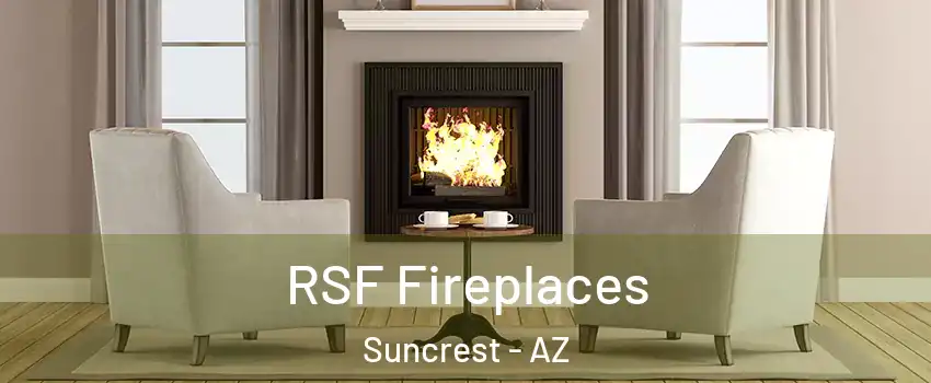 RSF Fireplaces Suncrest - AZ