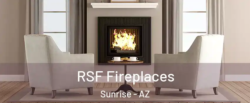 RSF Fireplaces Sunrise - AZ