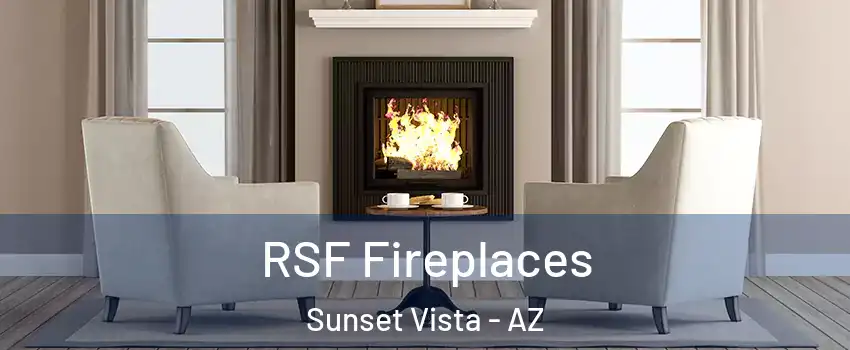 RSF Fireplaces Sunset Vista - AZ