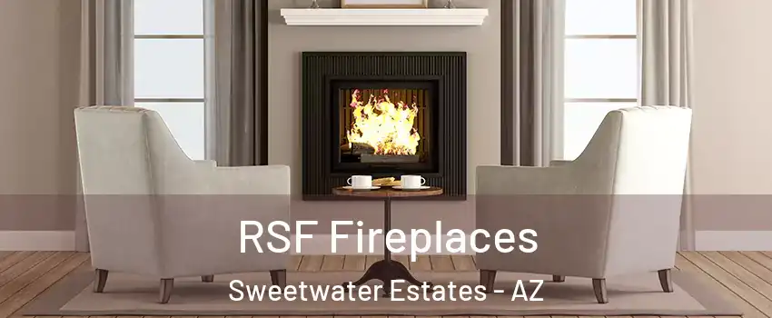 RSF Fireplaces Sweetwater Estates - AZ