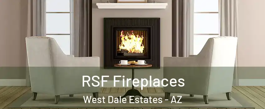 RSF Fireplaces West Dale Estates - AZ