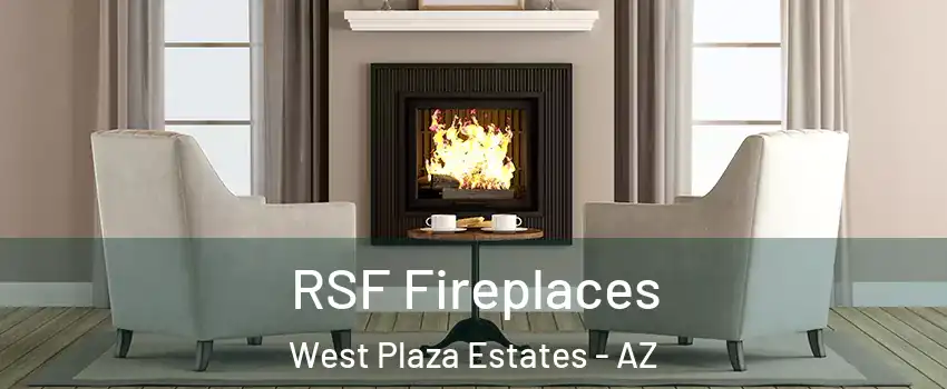 RSF Fireplaces West Plaza Estates - AZ