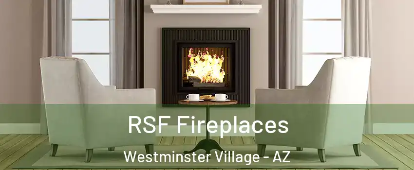 RSF Fireplaces Westminster Village - AZ