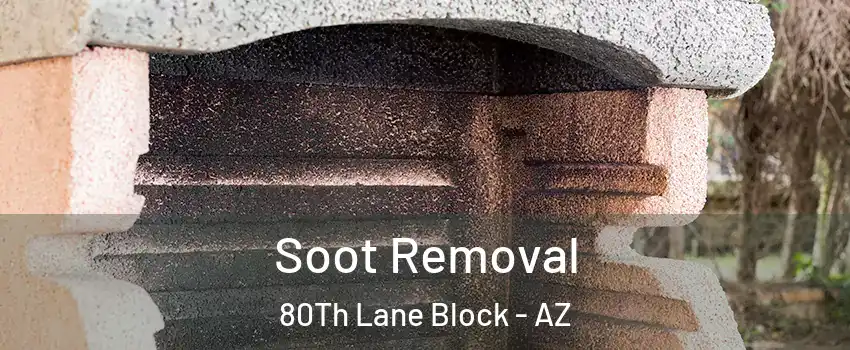Soot Removal 80Th Lane Block - AZ