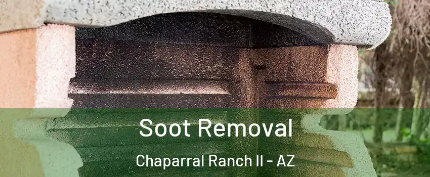 Soot Removal Chaparral Ranch II - AZ
