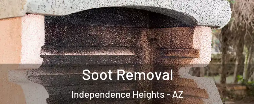 Soot Removal Independence Heights - AZ