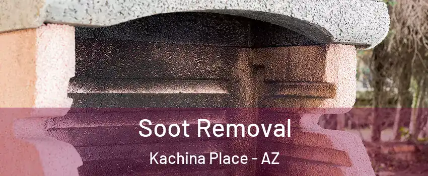 Soot Removal Kachina Place - AZ