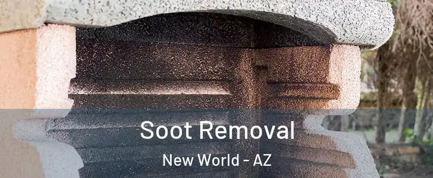 Soot Removal New World - AZ