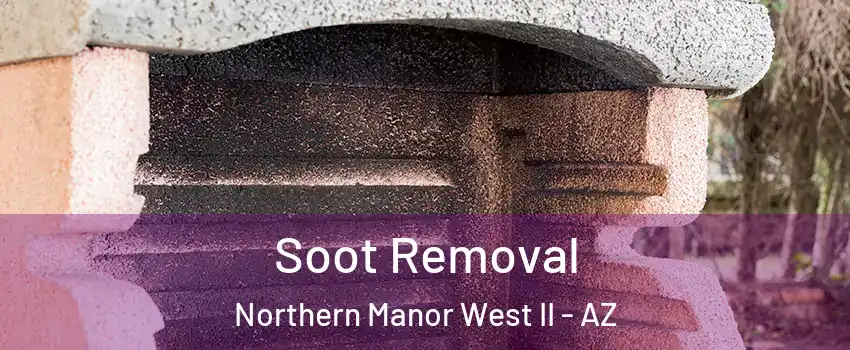 Soot Removal Northern Manor West II - AZ
