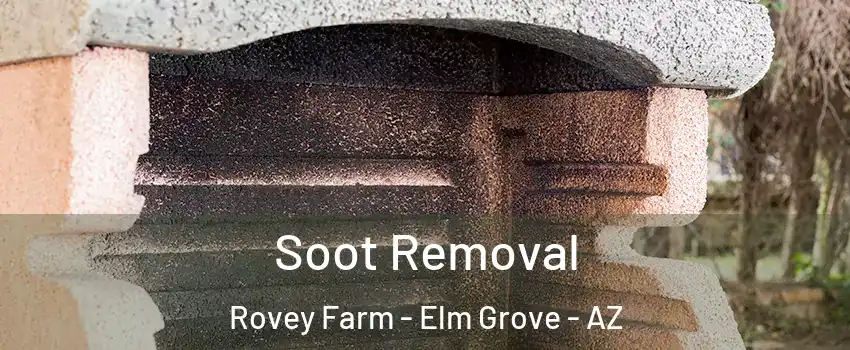 Soot Removal Rovey Farm - Elm Grove - AZ