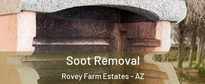 Soot Removal Rovey Farm Estates - AZ