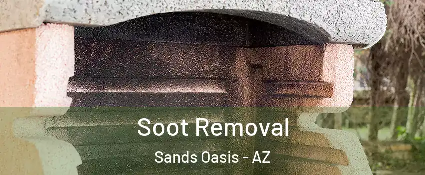 Soot Removal Sands Oasis - AZ