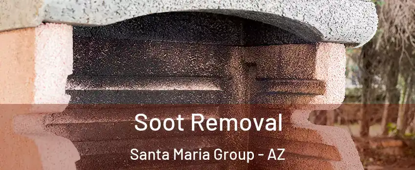 Soot Removal Santa Maria Group - AZ