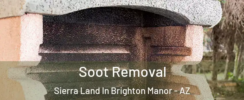 Soot Removal Sierra Land In Brighton Manor - AZ